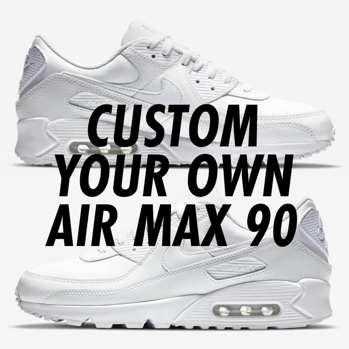 Custom Your Own Nike Air Max 90 Sneakers