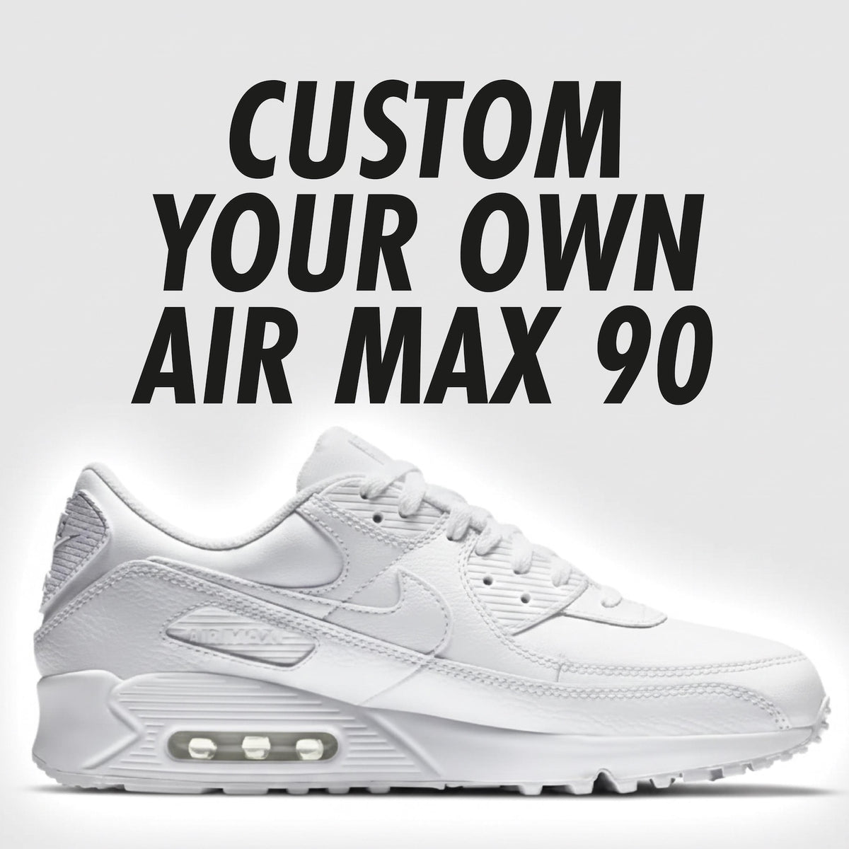 Custom Your Own Nike Air Max 90 Sneakers