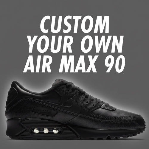Custom Nike Air Max 90 - Custom Your Own Sneakers